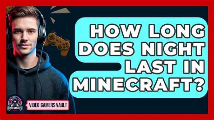 How long does night last minecraft