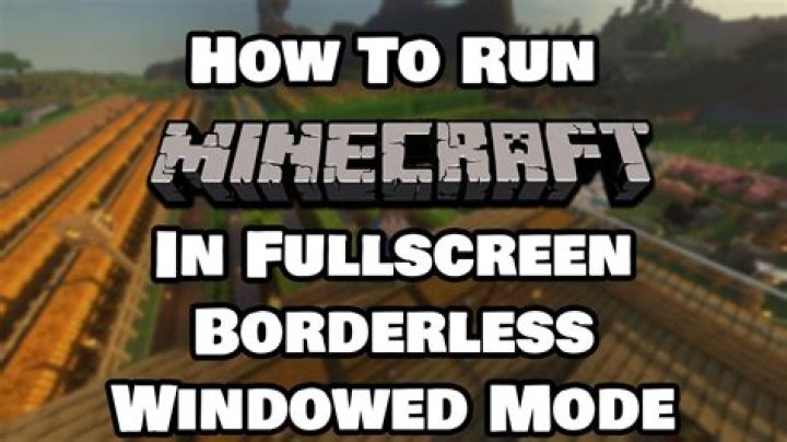 How to make minecraft borderless windowed