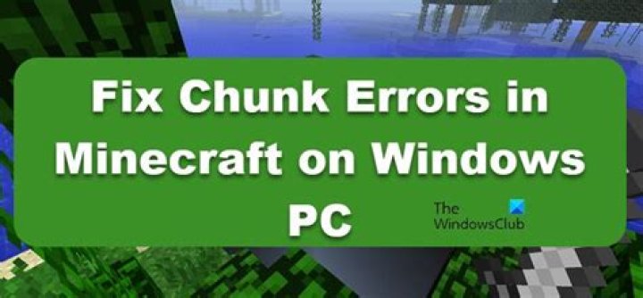 Minecraft how to fix chunk errors