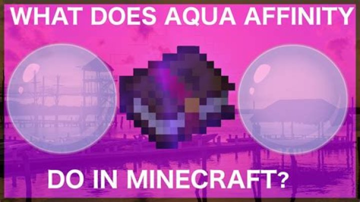 What does aqua affinity do in minecraft