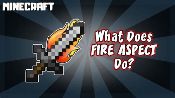 What does fire aspect do in minecraft