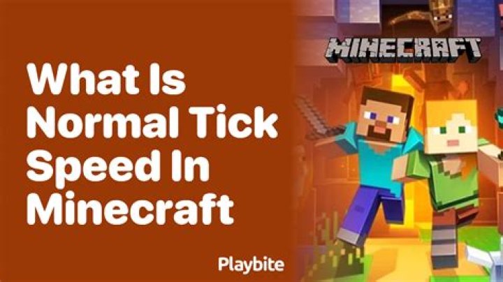 What is the normal minecraft tick speed