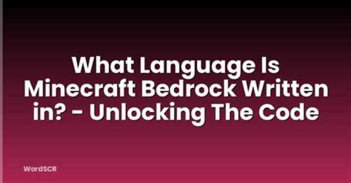 What language is minecraft bedrock written in