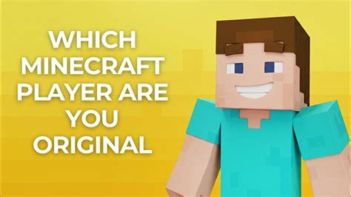 Which minecraft player are you original