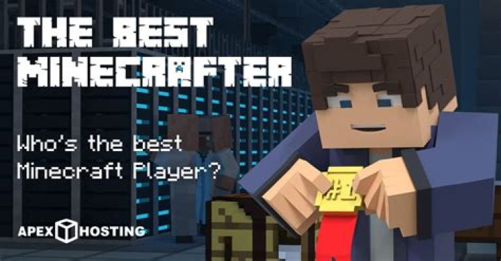 Who is the world’s best minecraft player
